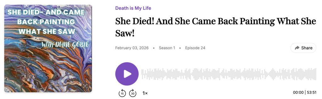 Diane Goble She Died and Came Back